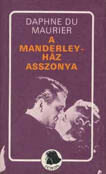 Daphne Du Maurier: A Manderley-ház asszonya