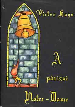 Victor Hugo: A párizsi Notre-Dame