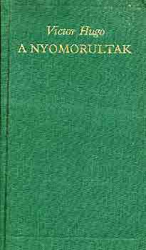 Victor Hugo: A nyomorultak I-II.