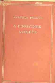 Anatole France, : A pingvinek szigete