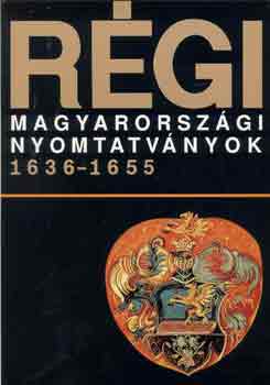 : Régi magyarországi nyomtatványok 1636-1655