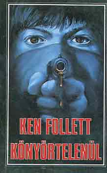 Ken Follett: Könyörtelenül