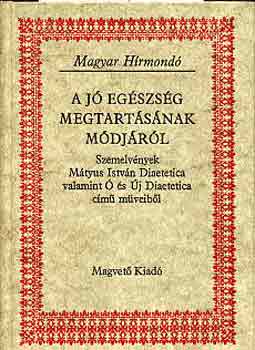 : A jó egészség megtartásának módjáról (Magyar Hírmondó)