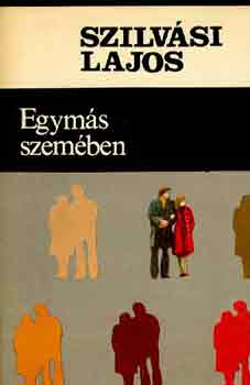 Szilvási Lajos: Egymás szemében