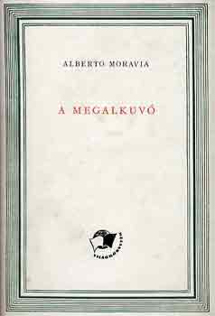 Alberto Moravia: A megalkuvó