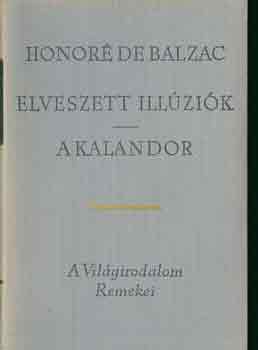 Honoré de Balzac: Elveszett illúziók-A kalandor I-II.