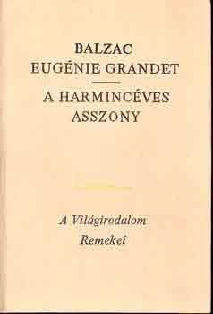 Honoré de Balzac: Eugénie Grandet-A harmincéves asszony