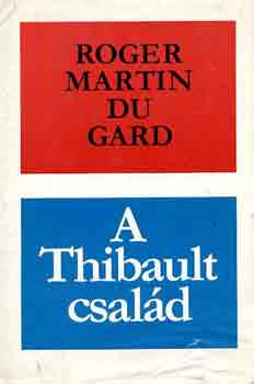 Roger Martin Du Gard: A Thibault család I-II.