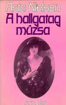 Asta Nielsen: A hallgatag múzsa