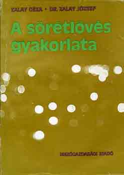 Zalay Géza-Dr. Zalay József: A sörétlövés gyakorlata