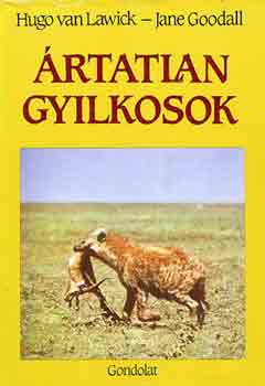 Lawick, Hugo van-Goodall, Jane: Ártatlan gyilkosok