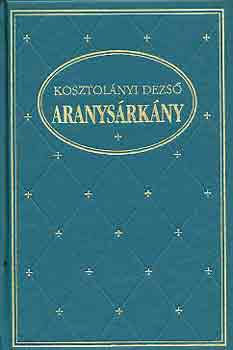 Kosztolányi Dezső: Aranysárkány