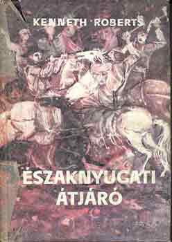 Kenneth Roberts: Északnyugati átjáró