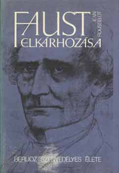 Jean Rousselot: Faust elkárhozása (Berlioz szenvedélyes élete)