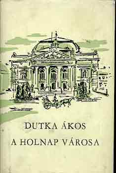 Dutka Ákos: A holnap városa