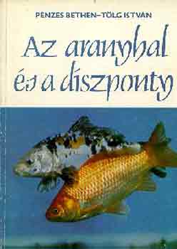 Pénzes Bethen-Tölg István: Az aranyhal és a díszponty