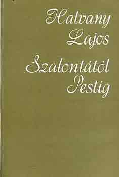 Hatvany Lajos: Szalontától Pestig (cikkek, tanulmányok Arany Jánosról)