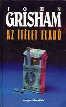 John Grisham: Az ítélet eladó