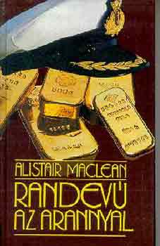 Alistair MacLean: Randevú az arannyal