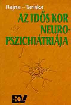 Rajna-Tariska: Az idős kor neuropszichiátriája