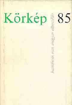 : Körkép 85 (harmincöt mai magyar elbeszélés)
