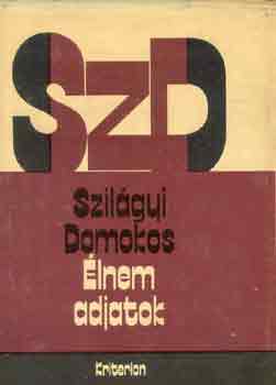 Szilágyi Domokos: Élnem adjatok