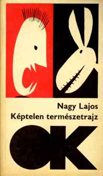 Nagy Lajos: Képtelen természetrajz