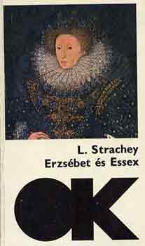 Lytton Strachey: Erzsébet és Essex