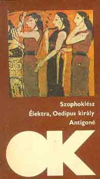 Szophoklész: Élektra-Oedipus király-Antigoné