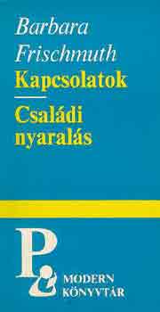 Barbara Frischmuth: Kapcsolatok-Családi nyaralás