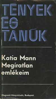 Katia Mann: Megíratlan emlékeim (tények és tanúk)