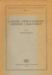 Dezső László: A jelzős "főnévi csoport" kérdései a magyarban