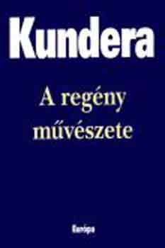 Milan Kundera: A regény művészete