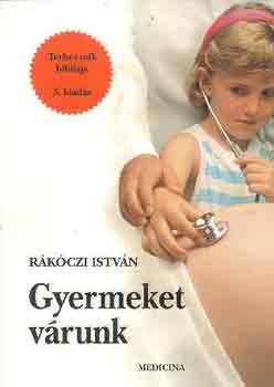 Dr. Rákóczi István: Gyermeket várunk