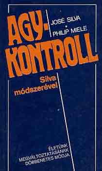 Silva,José-Miele,Philip: Agykontroll Silva módszerével