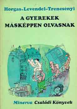 Horgas-Levendel-Trencsényi: A gyerekek másképpen olvasnak