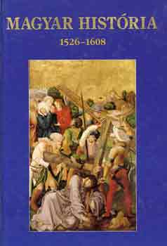 Nagy Gábor (szerk.): Magyar história 1526-1608