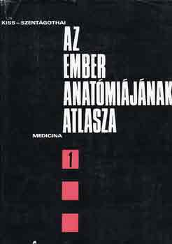 Kiss-Szentágothai: Az ember anatómiájának atlasza I-III.