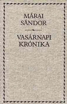 Márai Sándor: Vasárnapi krónika