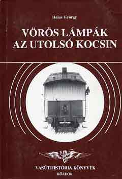 Halas György: Vörös lámpák az utolsó kocsin