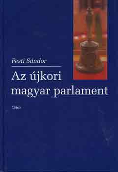 Pesti Sándor: Az újkori magyar parlament