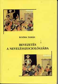 Kozma Tamás: Bevezetés a nevelésszociológiába