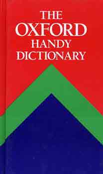 F.G. and H.W. Fowler: The Oxford Handy Dictionary