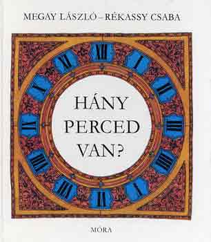 Megay László-Rékassy Csaba: Hány perced van?