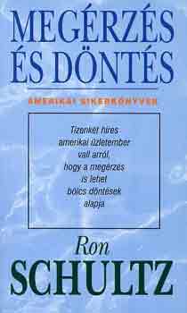 Ron Schultz: Megérzés és döntés