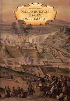 Michele D'Aste: Napló Budavár 1686. évi ostromáról