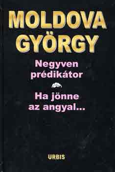 Moldova György: Negyven prédikátor-Ha jönne az angyal