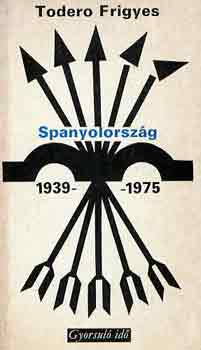 Toredo Frigyes: Spanyolország 1939-1975 (gyorsuló idő)