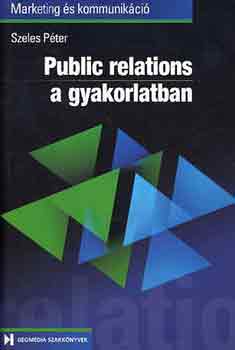 Szeles Péter: Public Relations a gyakorlatban