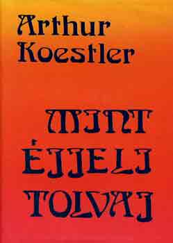 Arthur Koestler: Mint éjjeli tolvaj